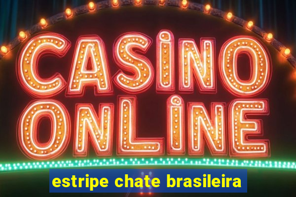 estripe chate brasileira